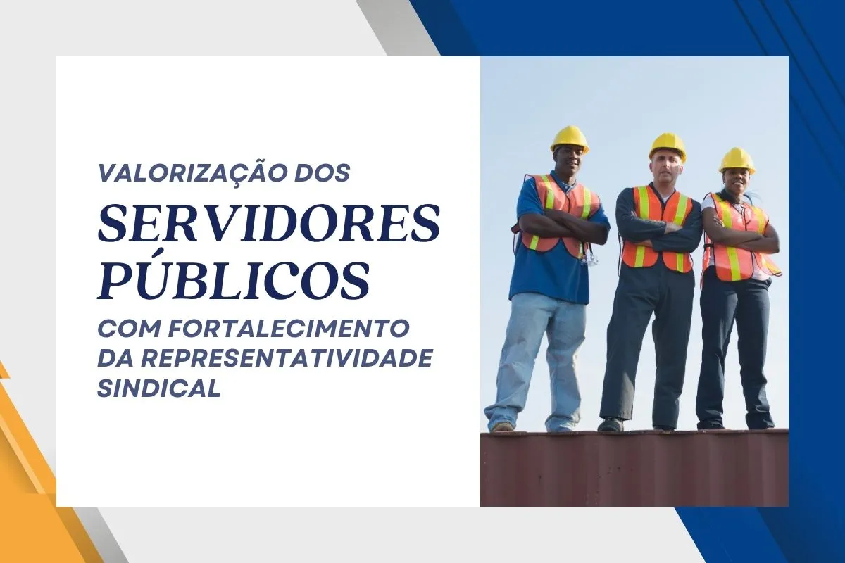 Valorização dos Servidores Públicos Avança com Fortalecimento da Representatividade Sindical